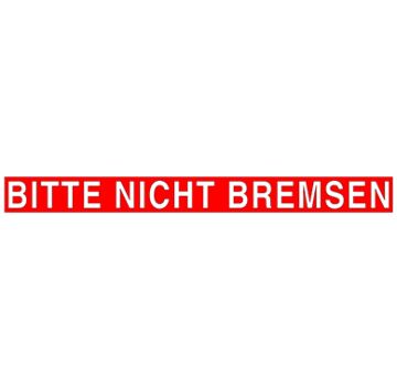 Aufkleber Bitte nicht Bremsen
